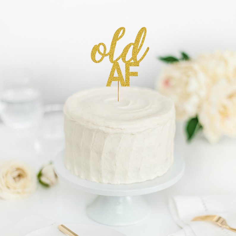 old af cake topper